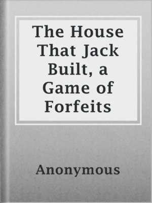cover image of The House That Jack Built, a Game of Forfeits